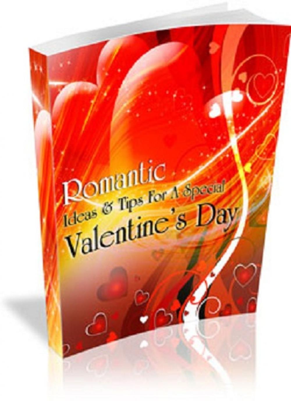 Big bigCover of Romantic Ideas & Tips For A Special Valentine's Day