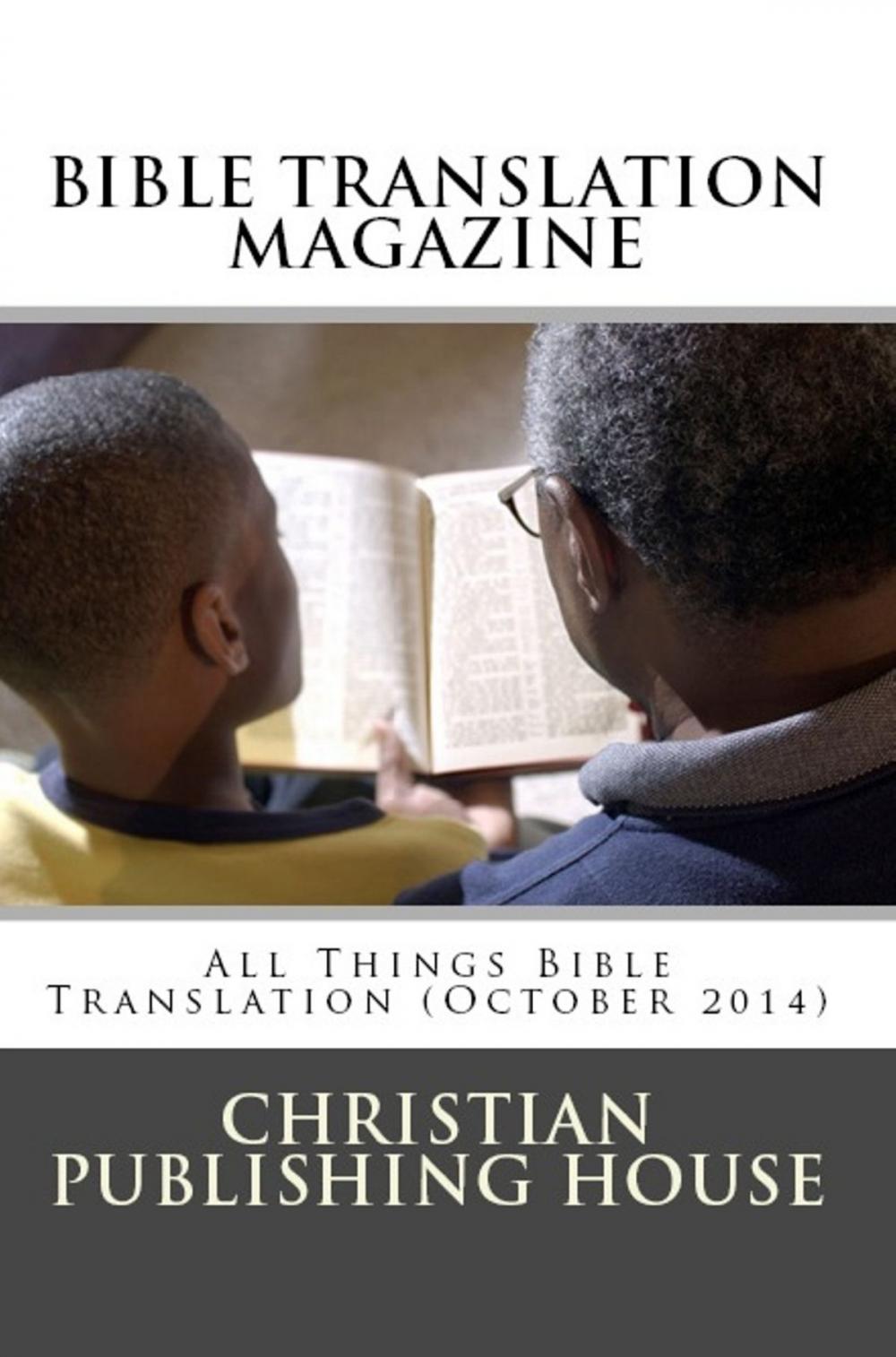 Big bigCover of BIBLE TRANSLATION MAGAZINE: All Things Bible Translation (October 2014)