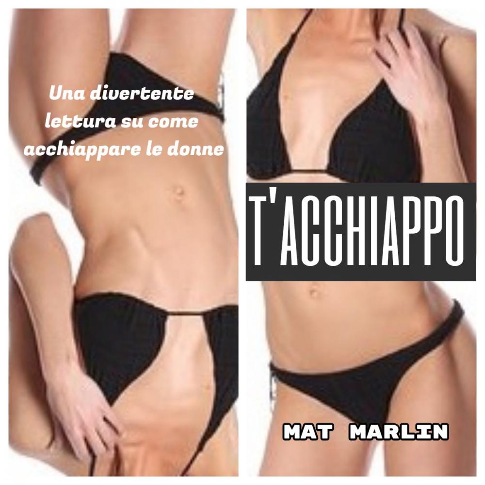 Big bigCover of T'acchiappo, la forza del potere per trovare una o più donne