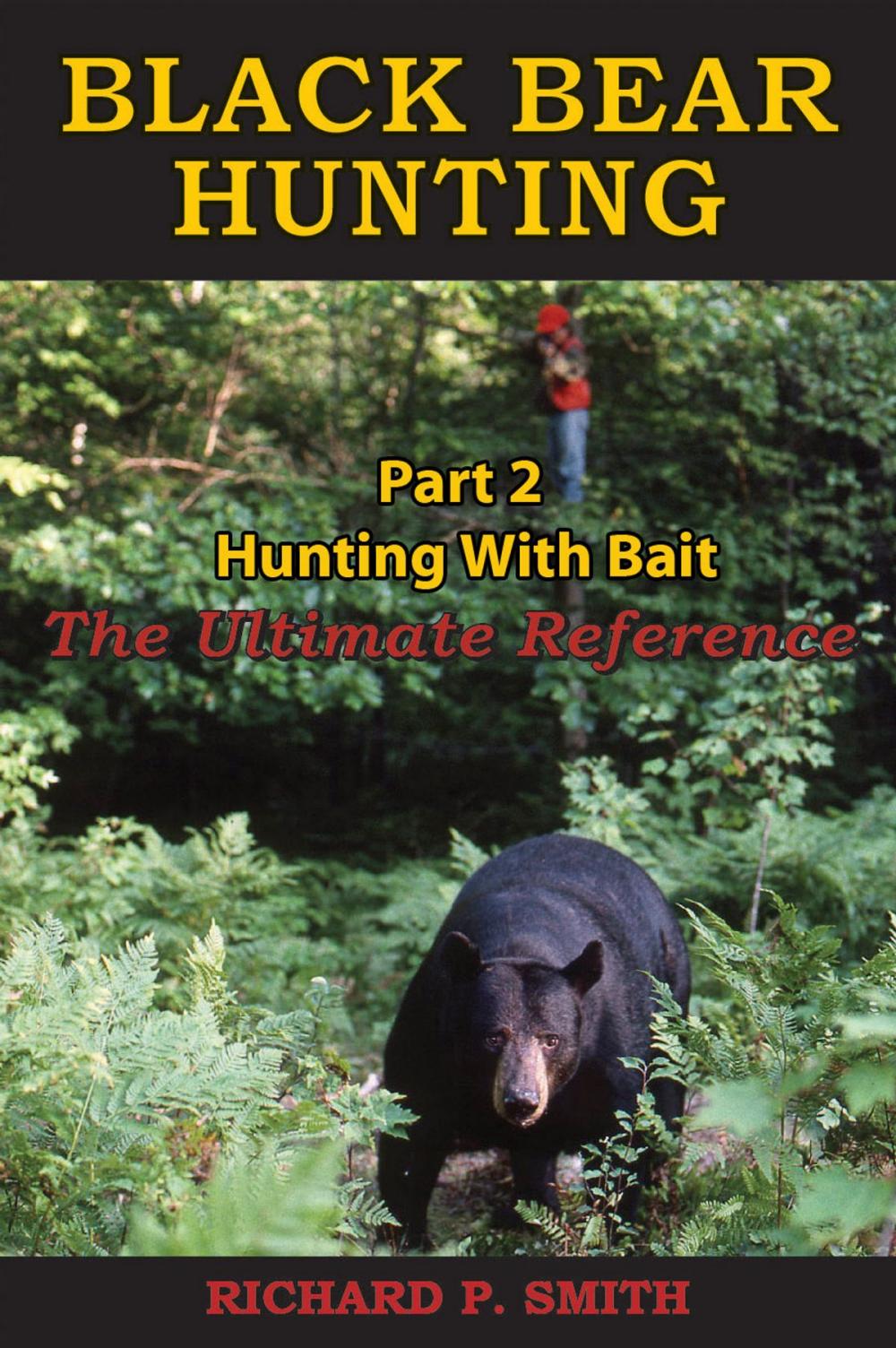 Big bigCover of Black Bear Hunting: Part 2 - Hunting With Bait