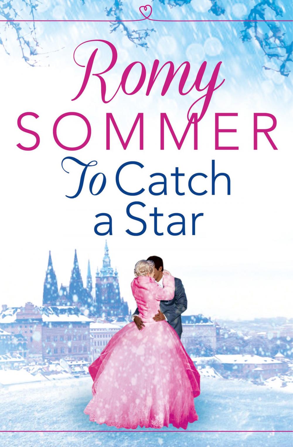 Big bigCover of To Catch a Star: The most feel good Royal Romance of the year! (The Princes of Westerwald, Book 3)