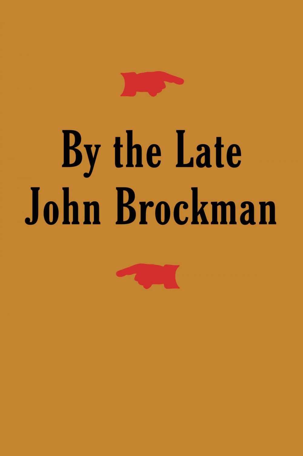 Big bigCover of By the Late John Brockman