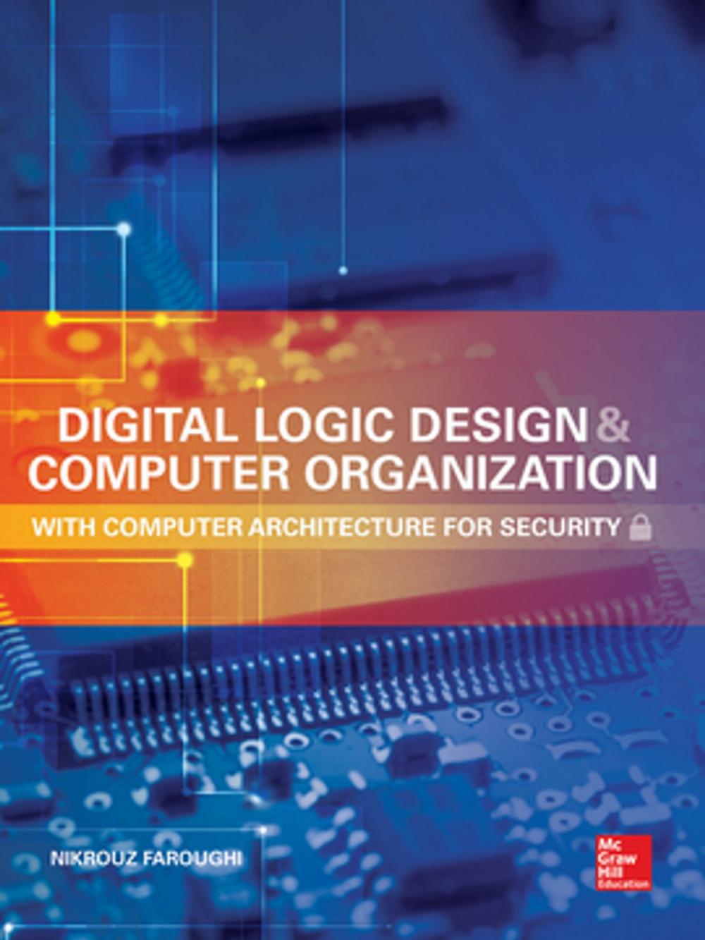 Big bigCover of Digital Logic Design and Computer Organization with Computer Architecture for Security