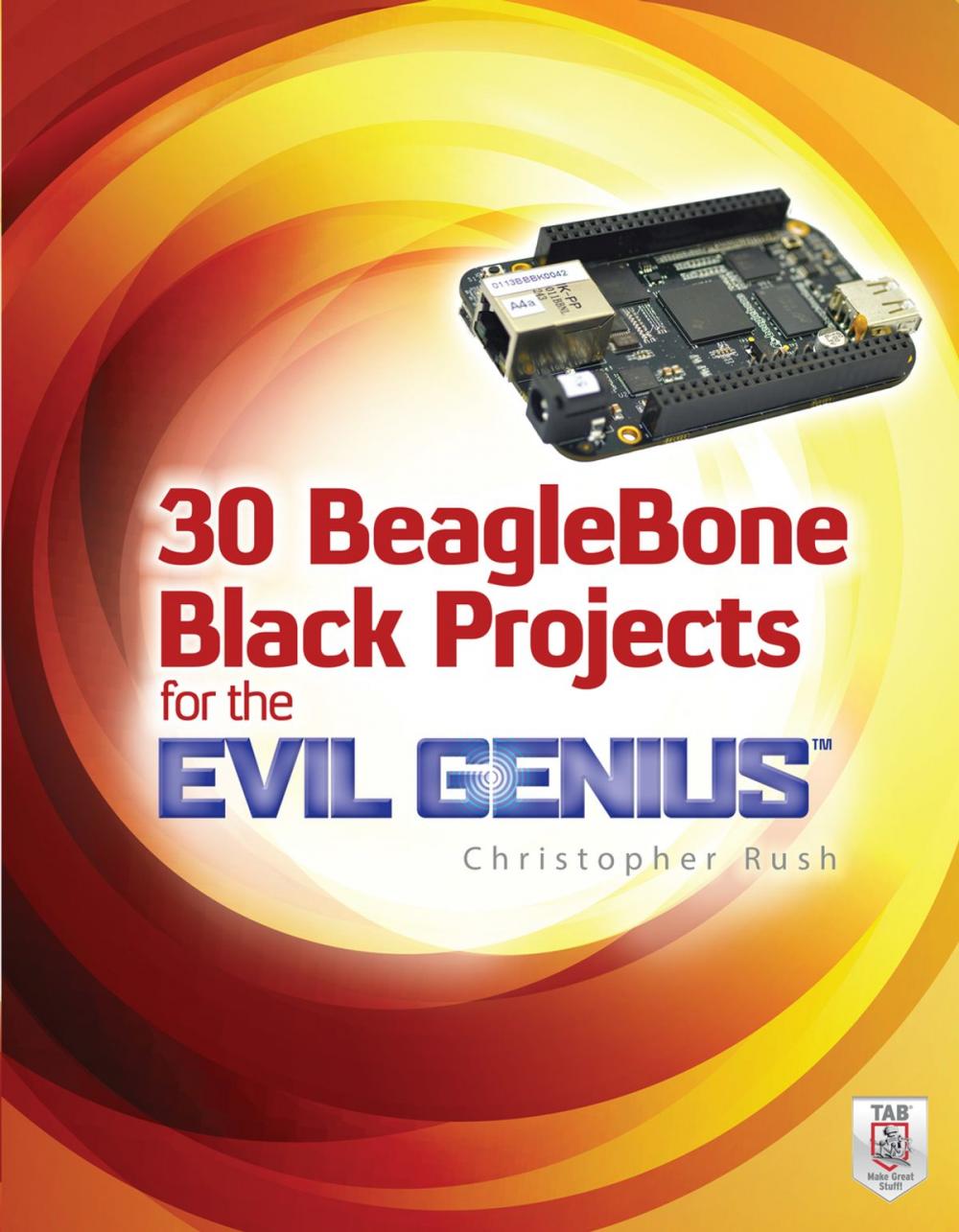 Big bigCover of 30 BeagleBone Black Projects for the Evil Genius