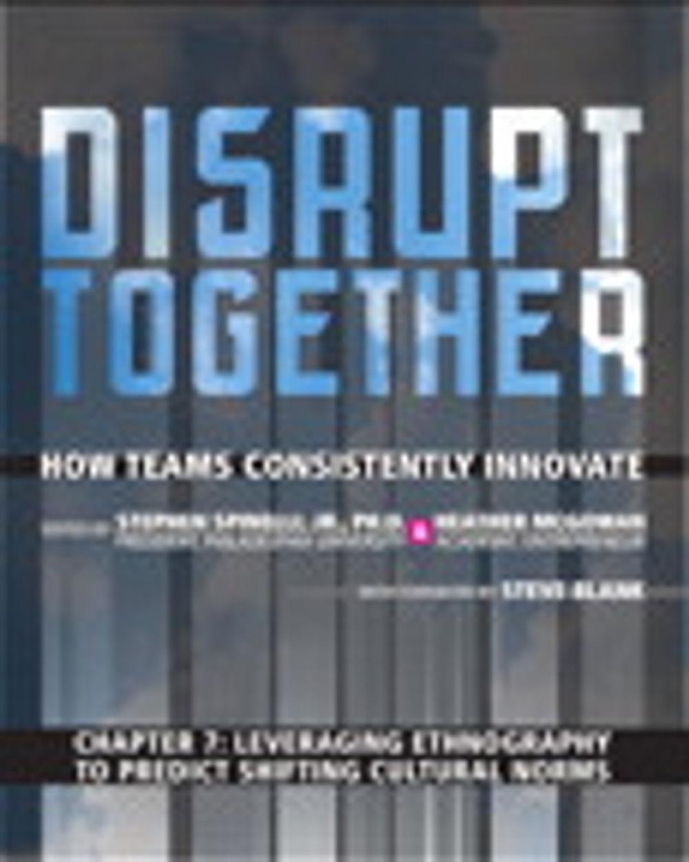 Big bigCover of Leveraging Ethnography to Predict Shifting Cultural Norms (Chapter 7 from Disrupt Together)