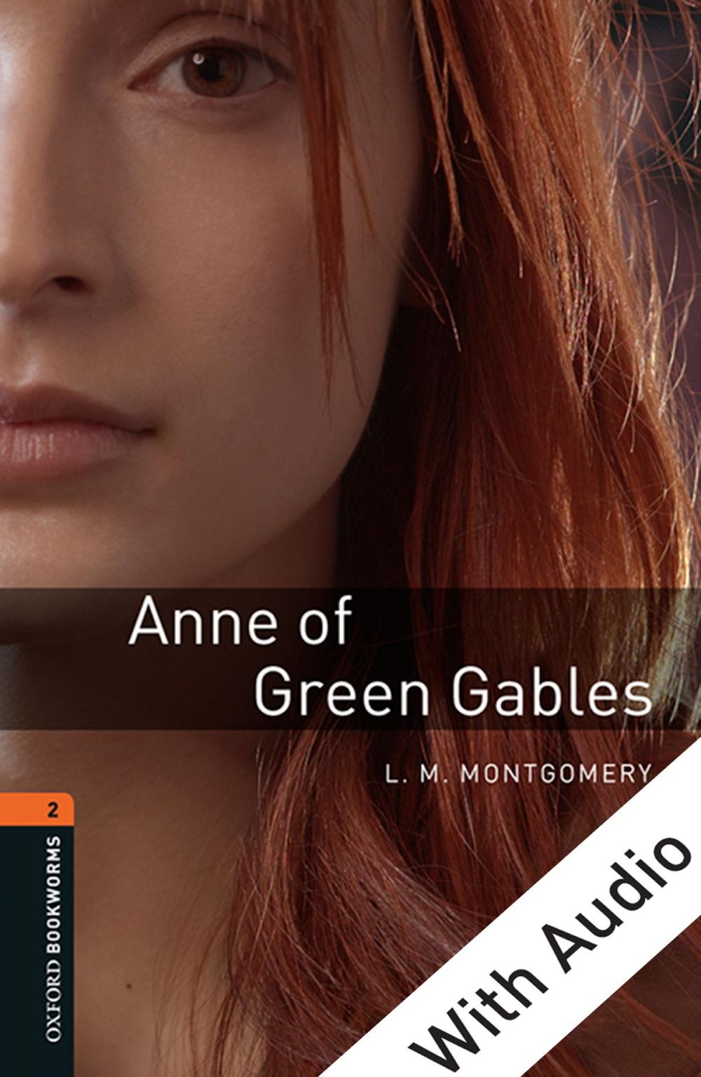 Big bigCover of Anne of Green Gables - With Audio Level 2 Oxford Bookworms Library