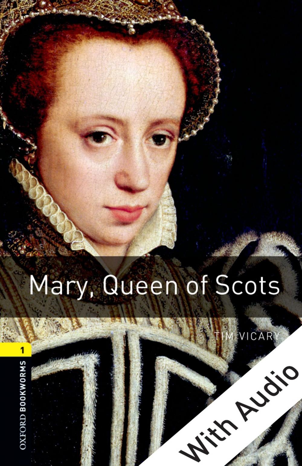 Big bigCover of Mary Queen of Scots - With Audio Level 1 Oxford Bookworms Library