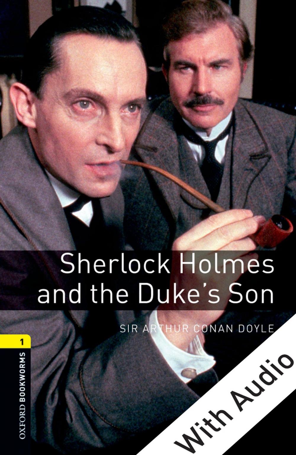 Big bigCover of Sherlock Holmes and the Duke's Son - With Audio Level 1 Oxford Bookworms Library