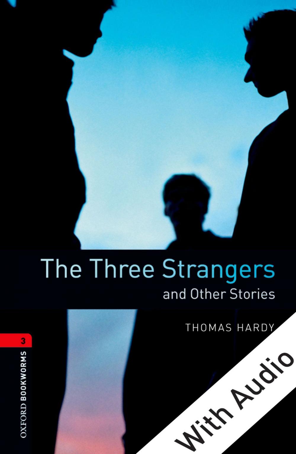 Big bigCover of The Three Strangers and Other Stories - With Audio Level 3 Oxford Bookworms Library