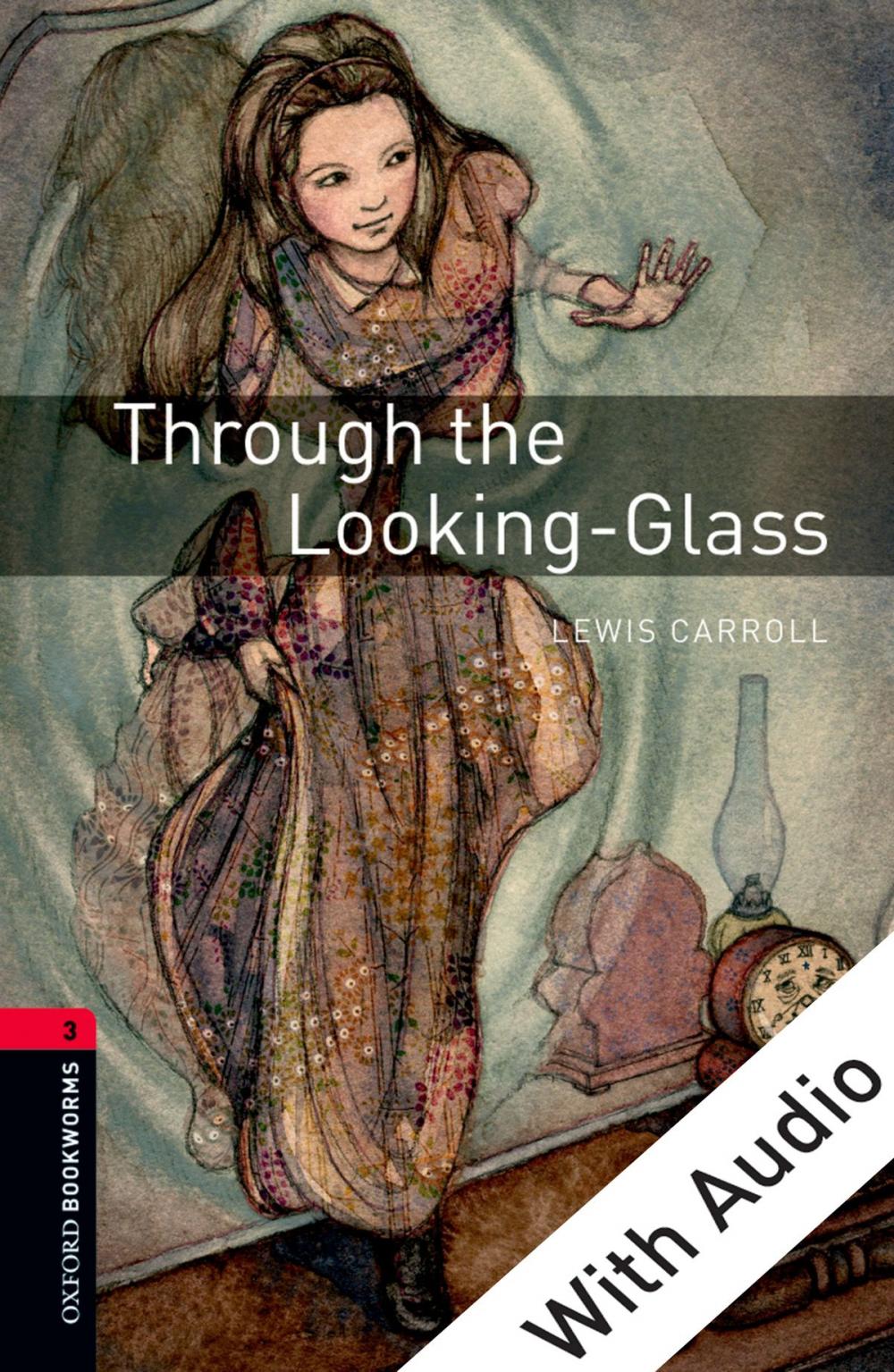 Big bigCover of Through the Looking-Glass - With Audio Level 3 Oxford Bookworms Library