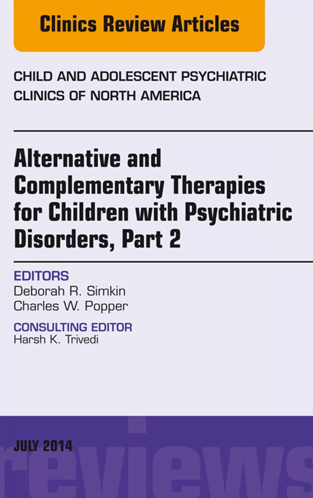 Big bigCover of Alternative and Complementary Therapies for Children with Psychiatric Disorders, Part 2, An Issue of Child and Adolescent Psychiatric Clinics of North America,