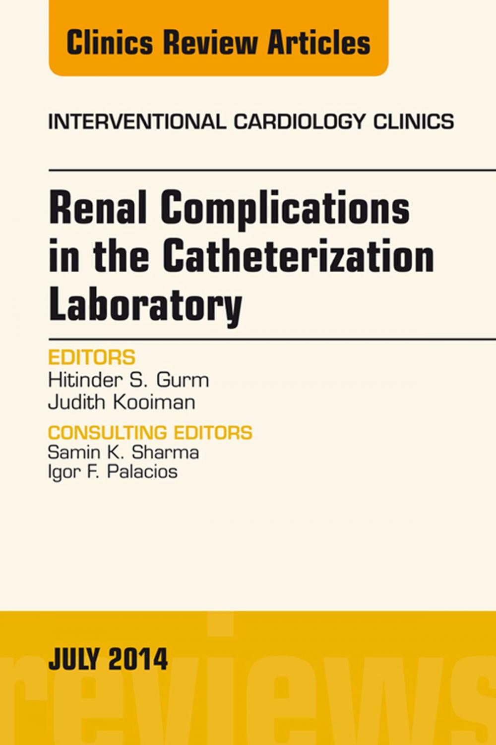 Big bigCover of Renal Complications in the Catheterization Laboratory, An Issue of Interventional Cardiology Clinics, E-Book