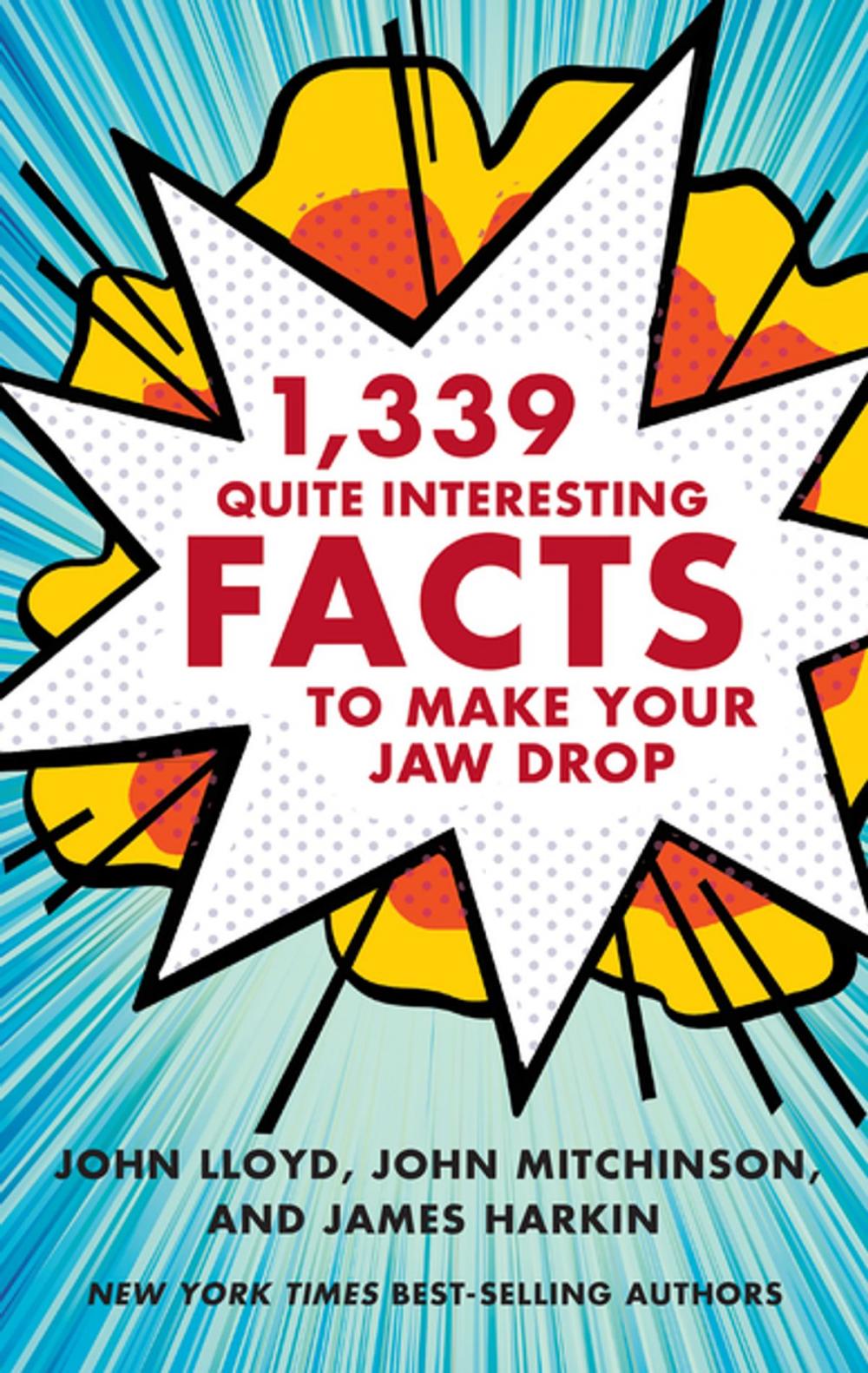 Big bigCover of 1,339 Quite Interesting Facts to Make Your Jaw Drop