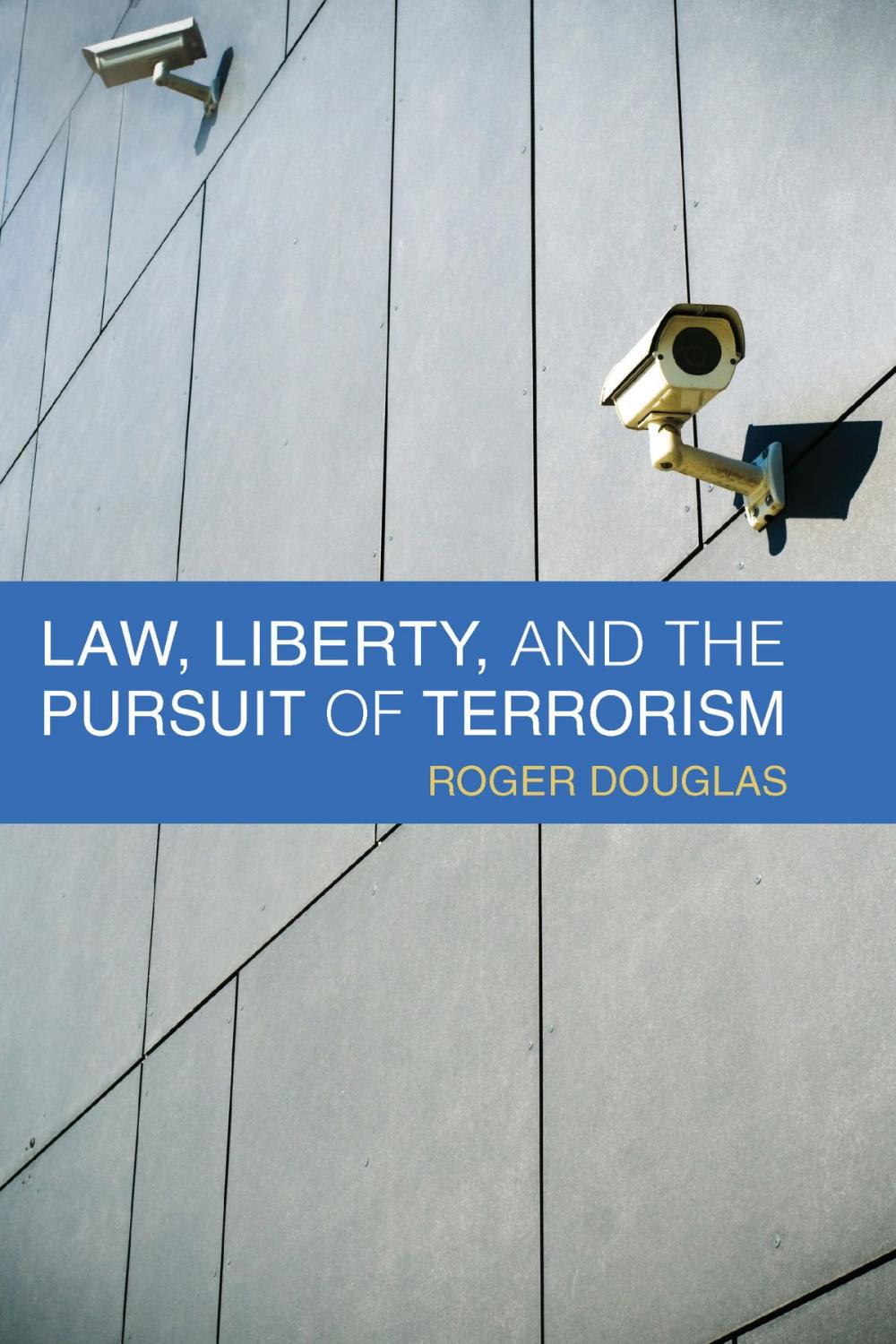 Big bigCover of Law, Liberty, and the Pursuit of Terrorism