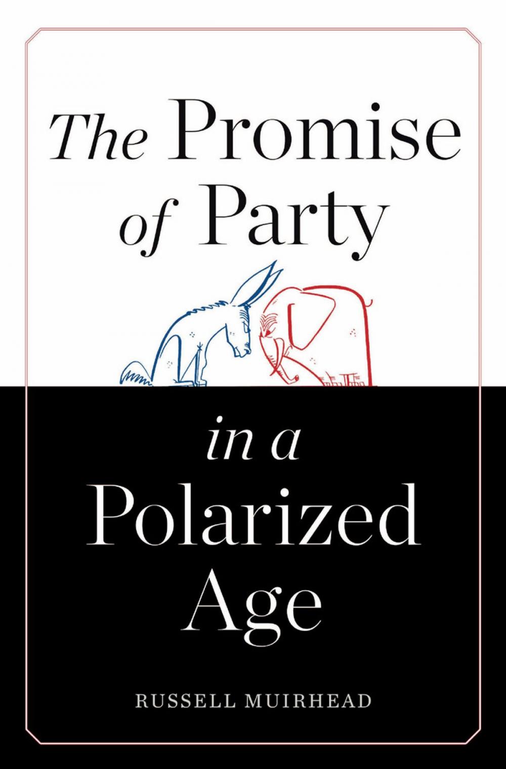 Big bigCover of The Promise of Party in a Polarized Age