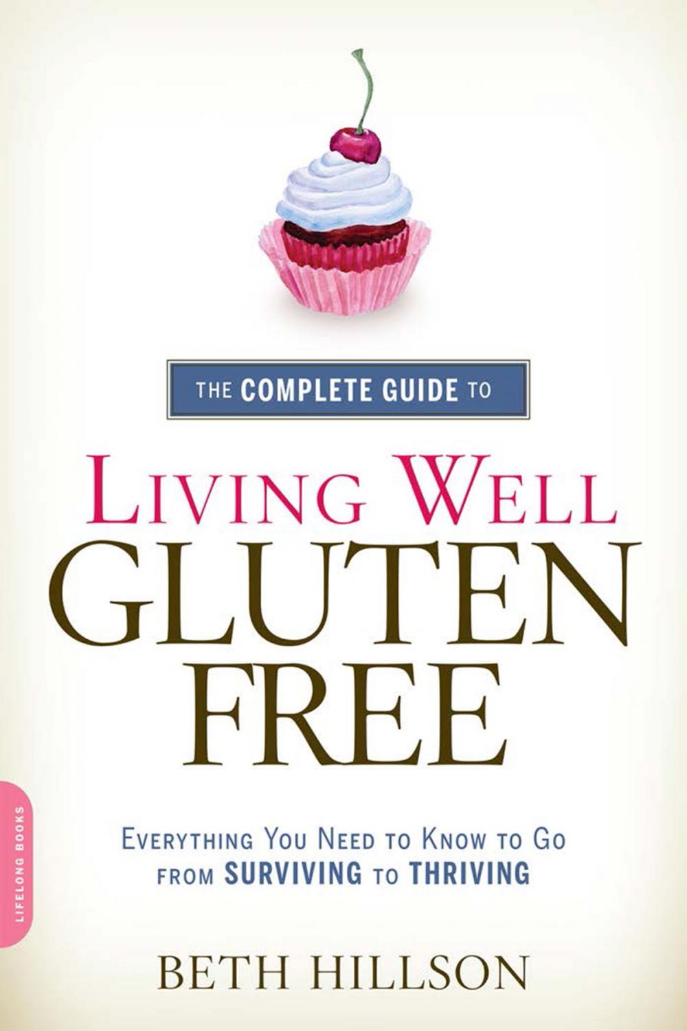 Big bigCover of The Complete Guide to Living Well Gluten-Free