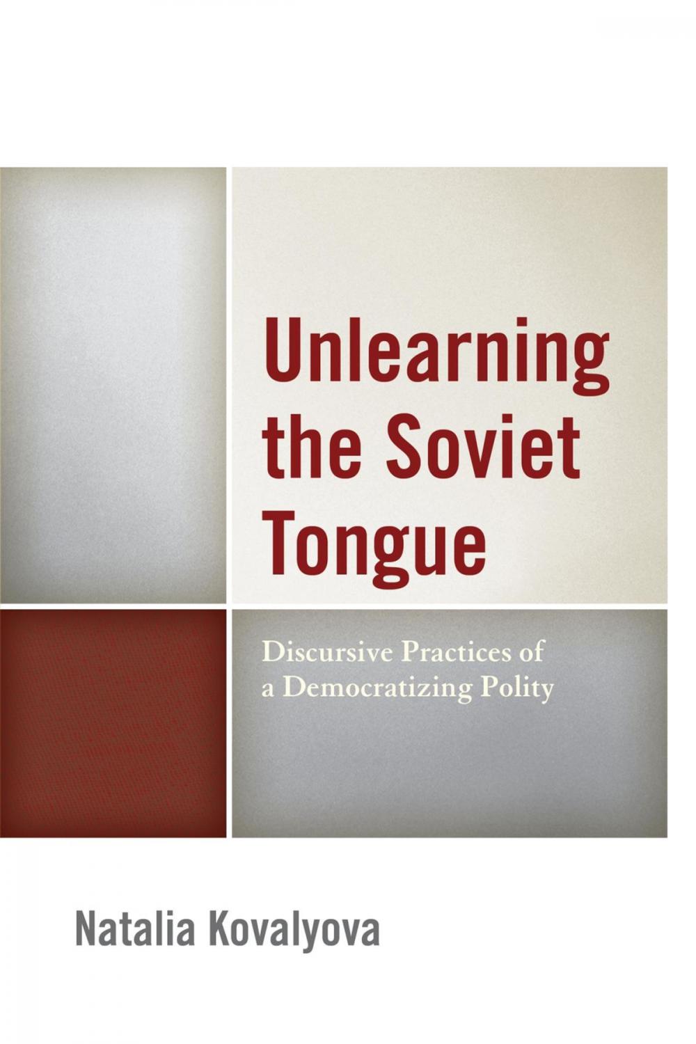 Big bigCover of Unlearning the Soviet Tongue