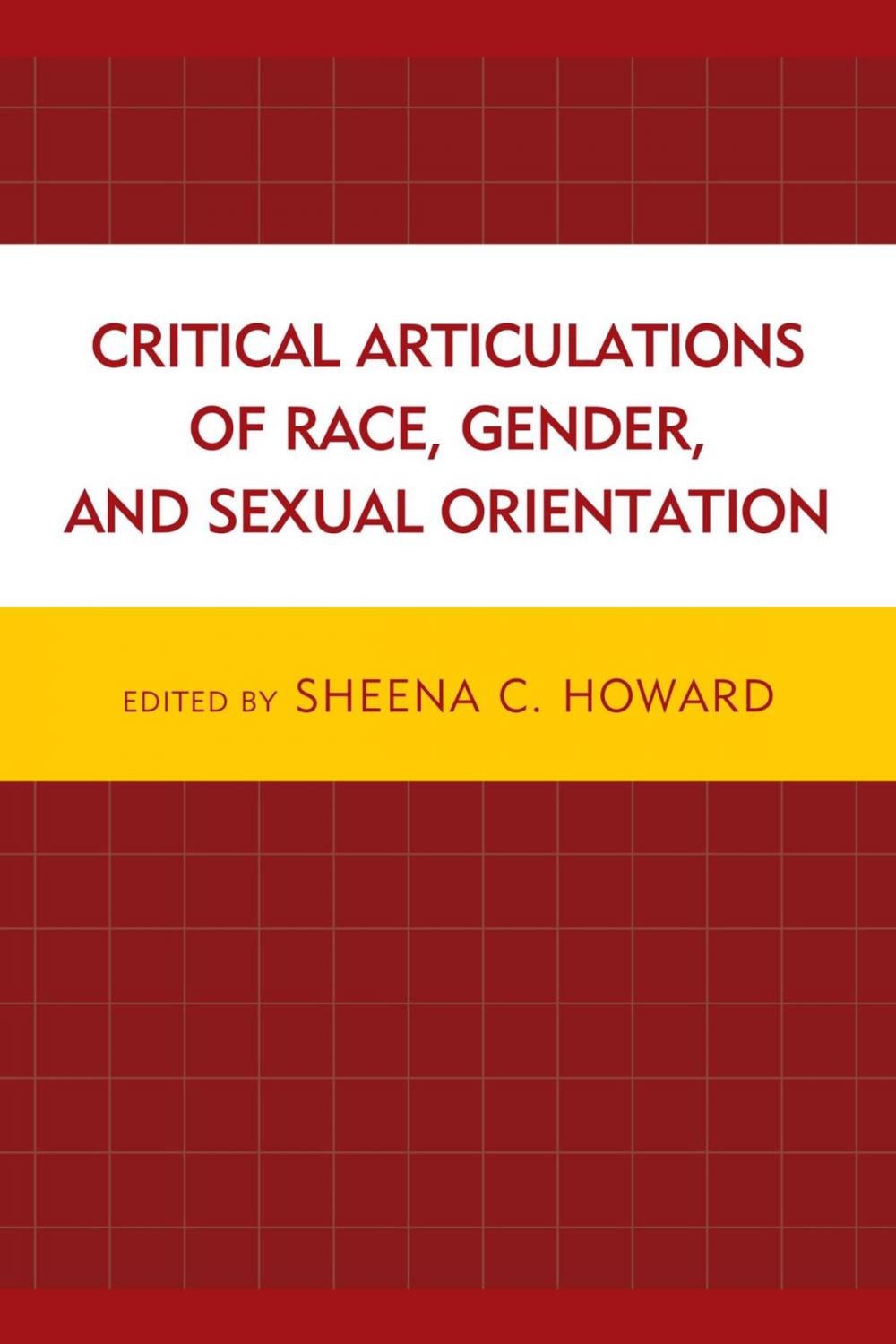 Big bigCover of Critical Articulations of Race, Gender, and Sexual Orientation