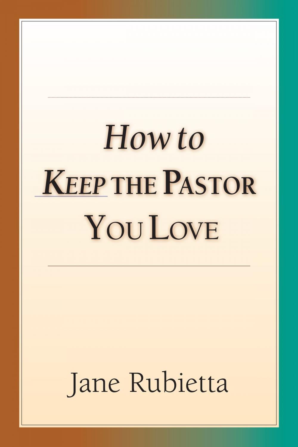 Big bigCover of How to Keep the Pastor You Love