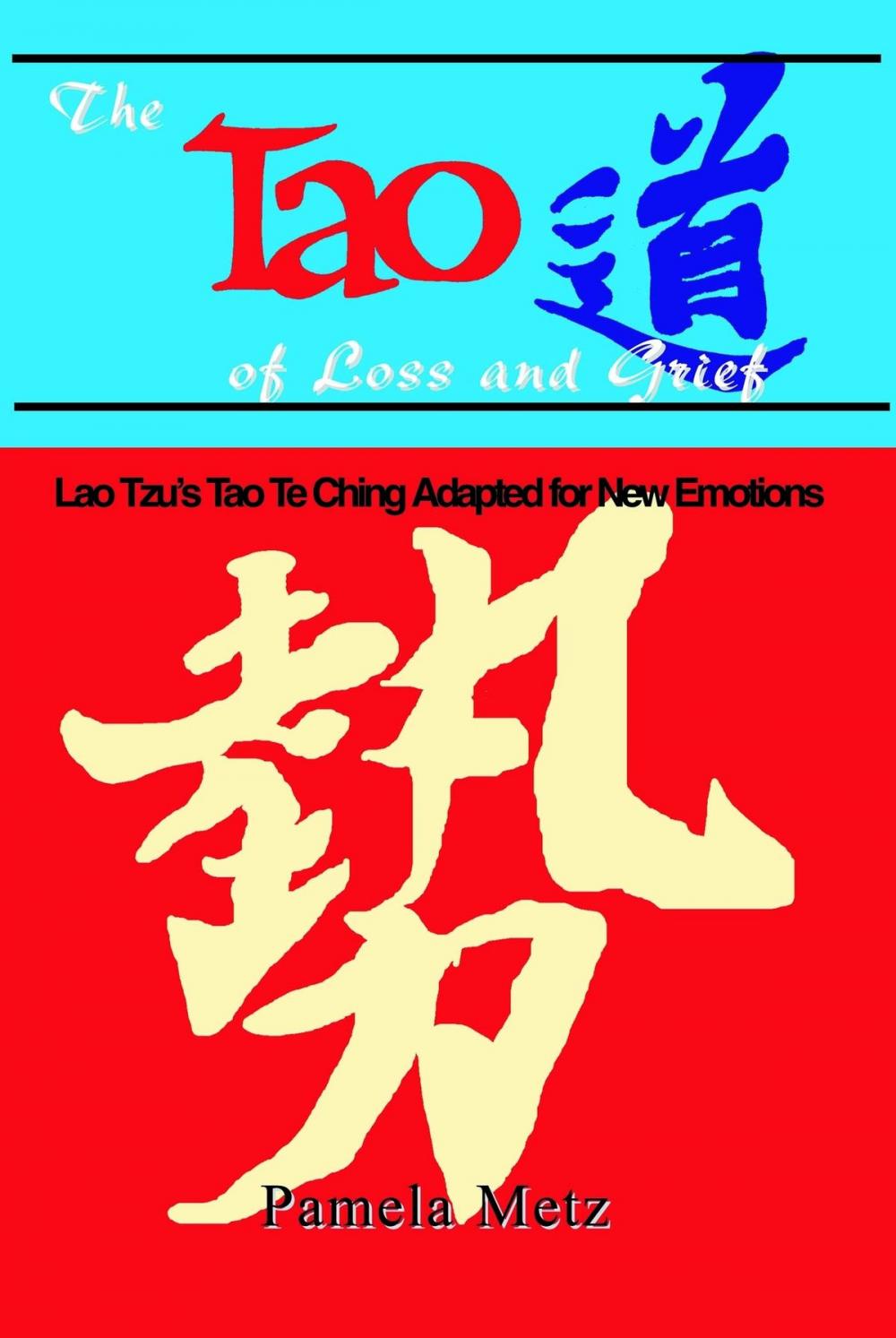 Big bigCover of The Tao of Loss and Grief: Lao Tzu's Tao Te Ching Adapted for New Emotions