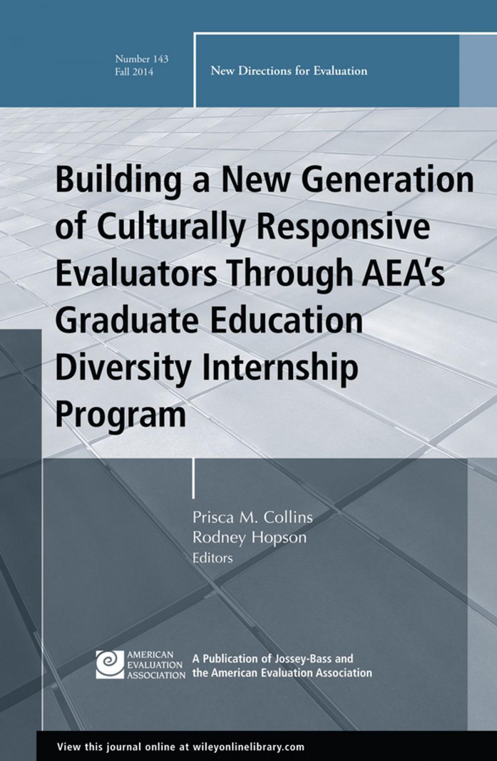 Big bigCover of Building a New Generation of Culturally Responsive Evaluators Through AEA's Graduate Education Diversity Internship Program