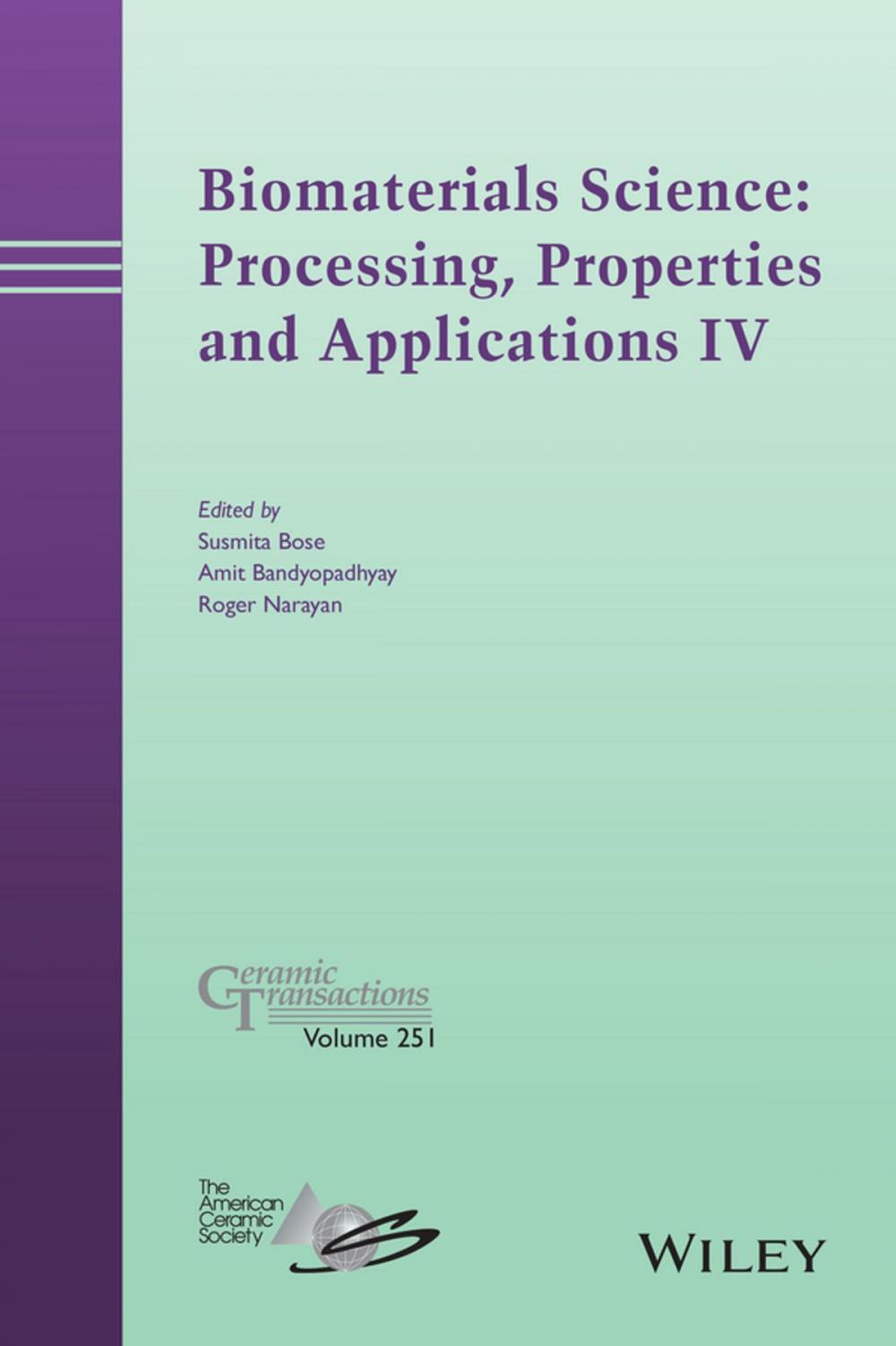 Big bigCover of Biomaterials Science: Processing, Properties and Applications IV