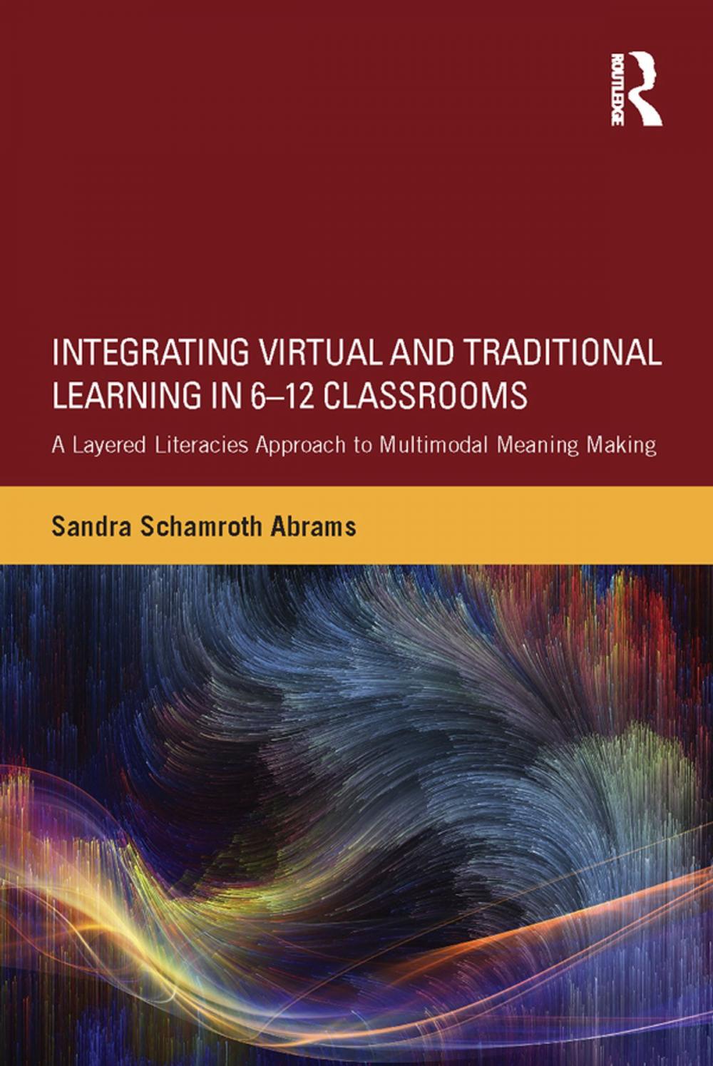 Big bigCover of Integrating Virtual and Traditional Learning in 6-12 Classrooms