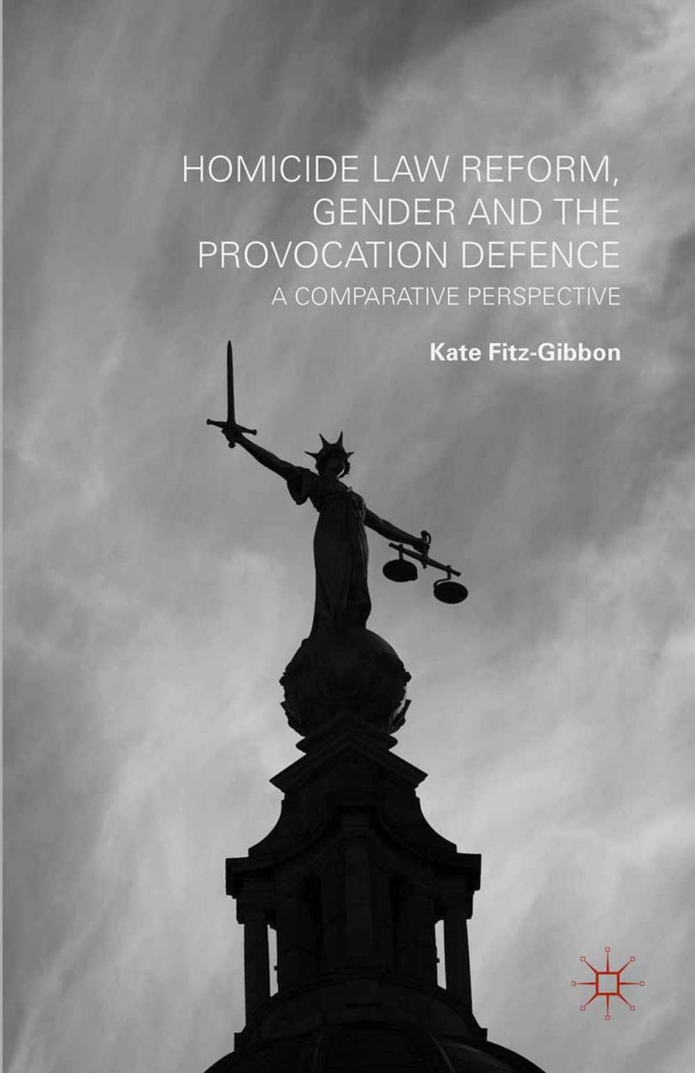 Big bigCover of Homicide Law Reform, Gender and the Provocation Defence