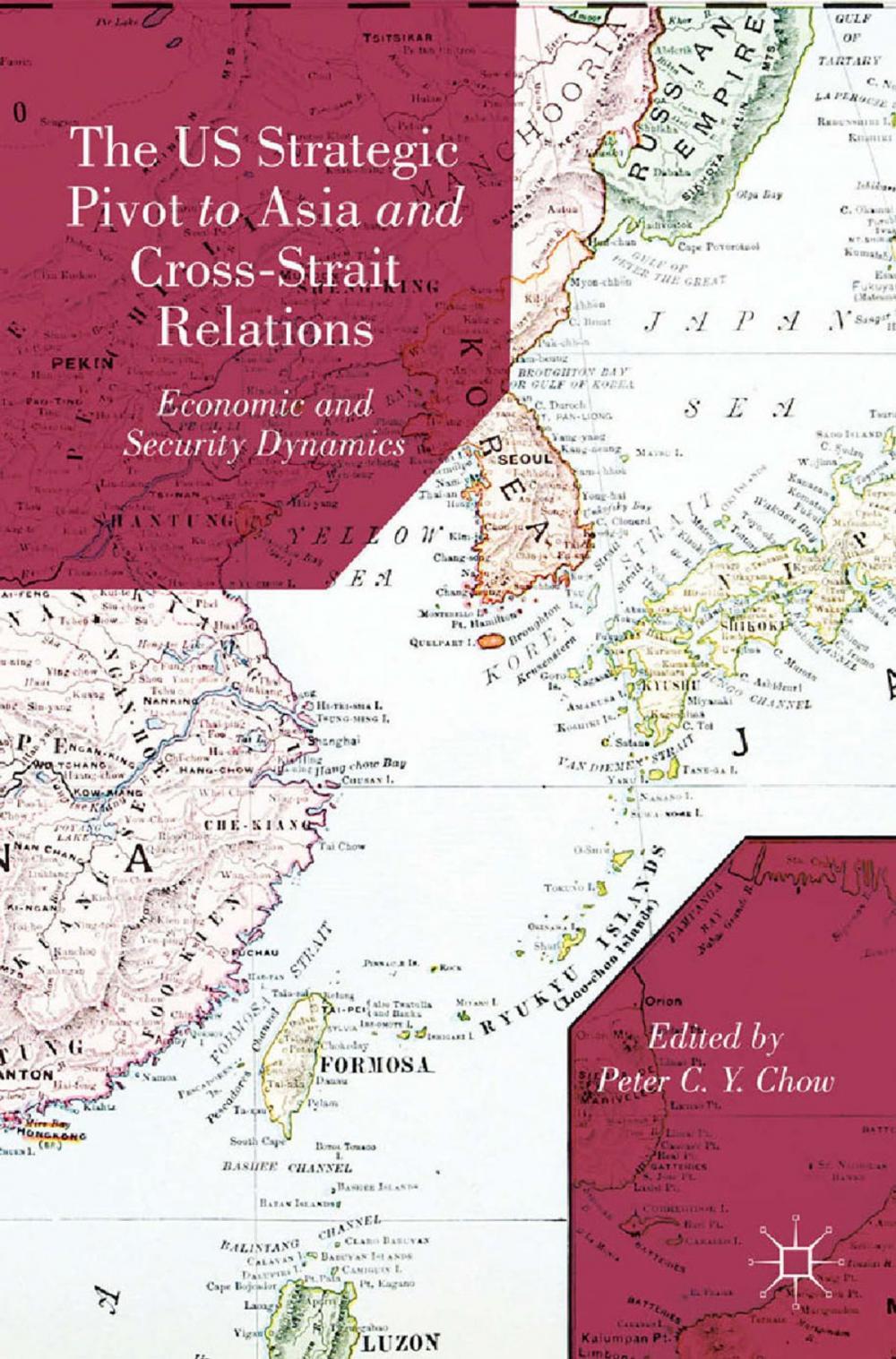 Big bigCover of The US Strategic Pivot to Asia and Cross-Strait Relations