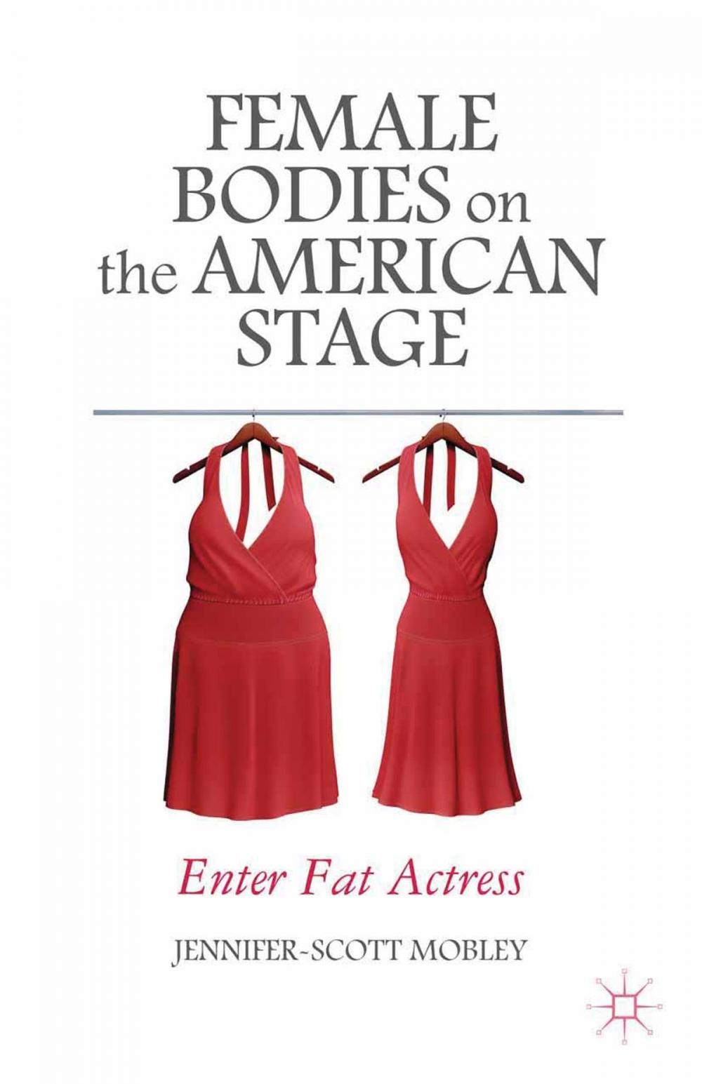 Big bigCover of Female Bodies on the American Stage