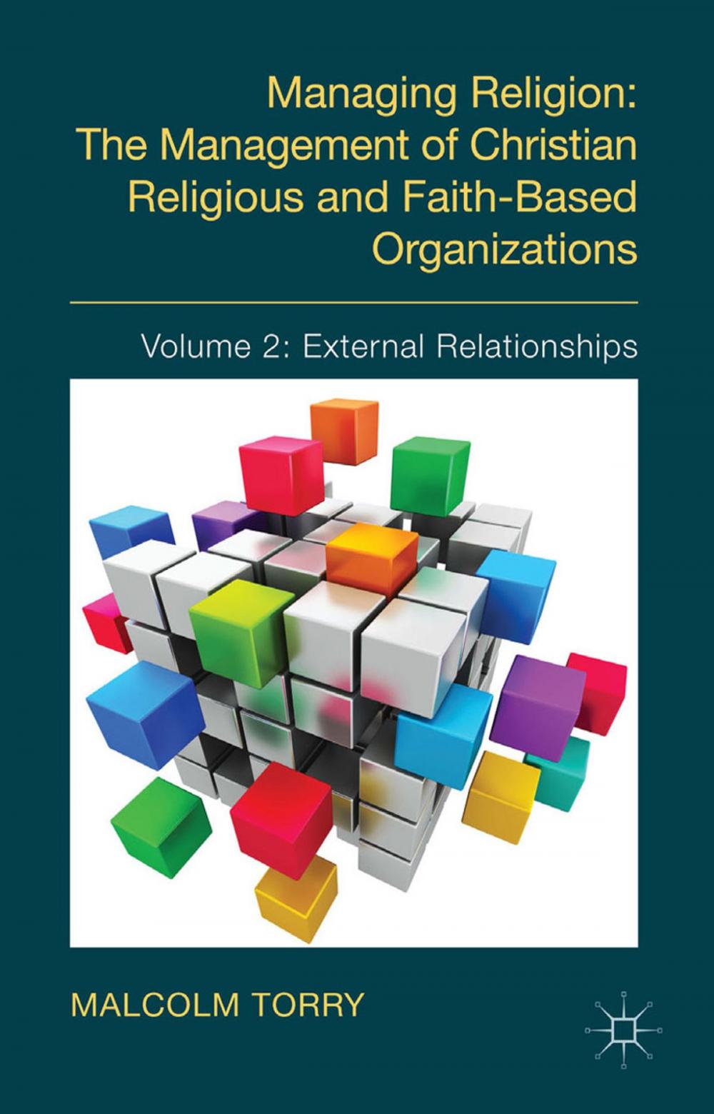 Big bigCover of Managing Religion: The Management of Christian Religious and Faith-Based Organizations