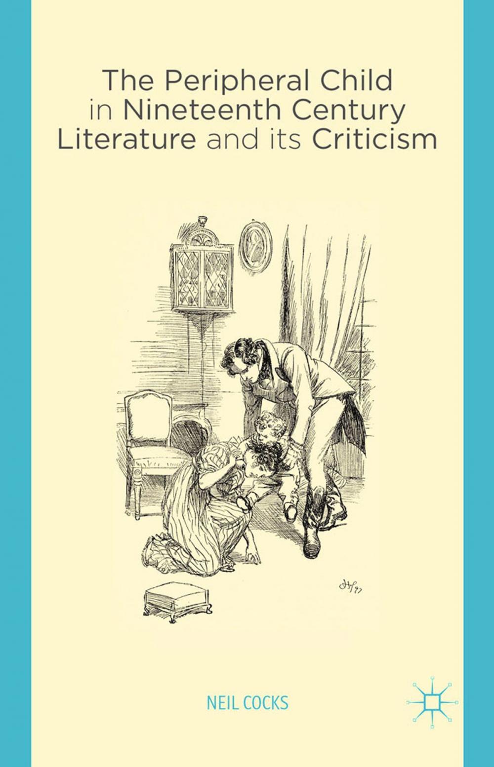 Big bigCover of The Peripheral Child in Nineteenth Century Literature and its Criticism