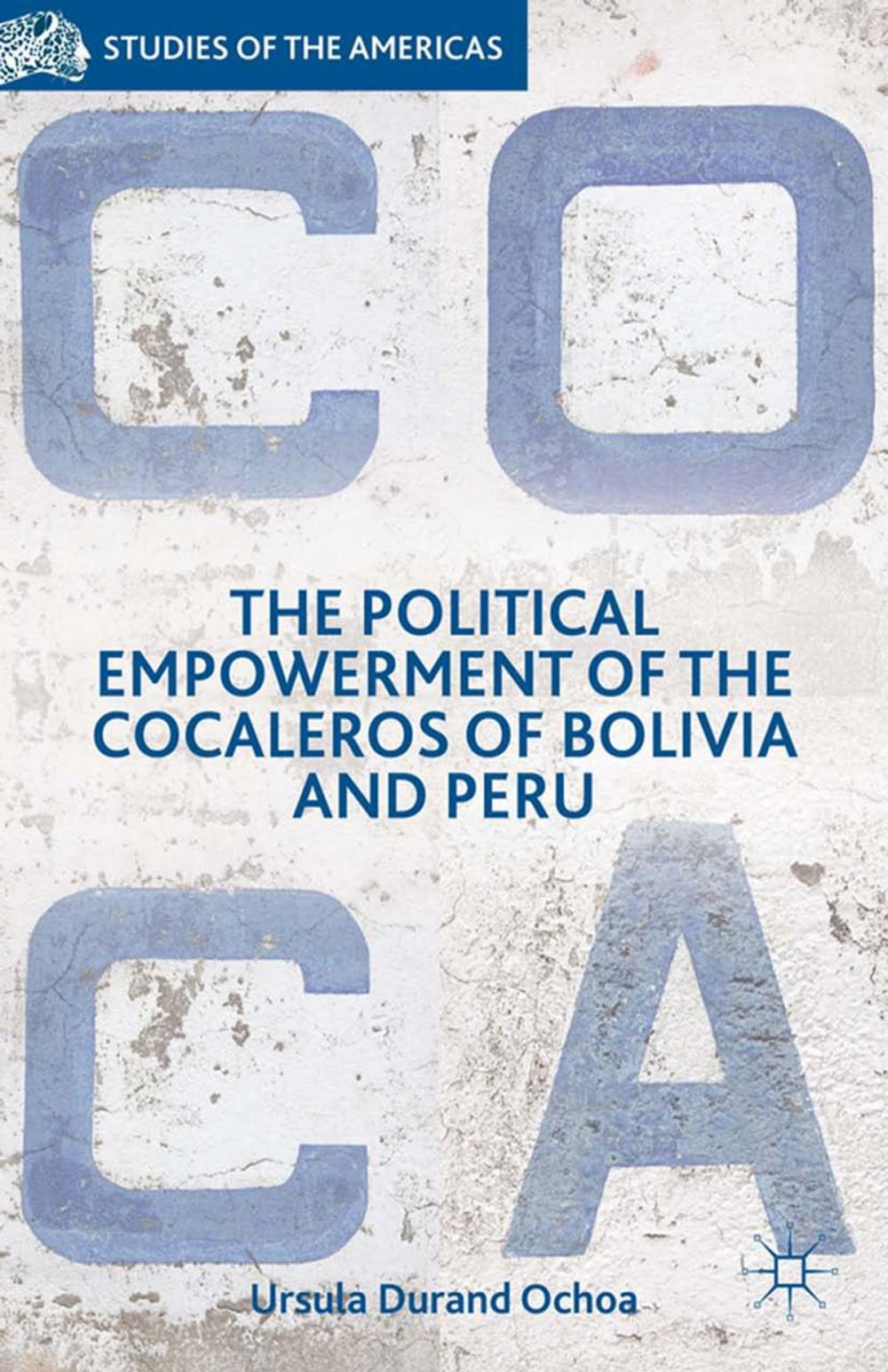 Big bigCover of The Political Empowerment of the Cocaleros of Bolivia and Peru