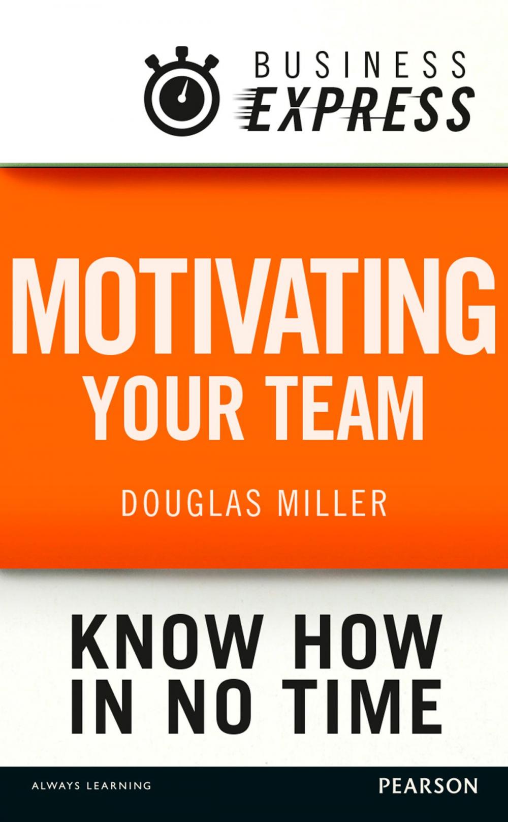 Big bigCover of Business Express: Motivating your team