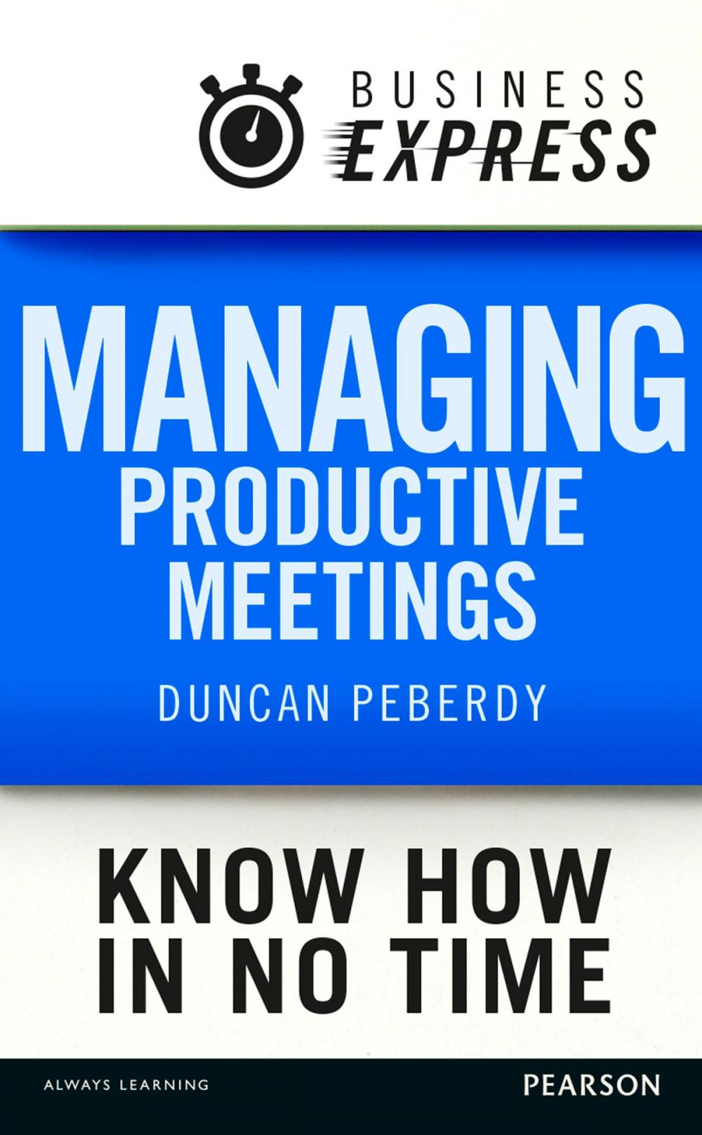 Big bigCover of Business Express: Managing productive meetings