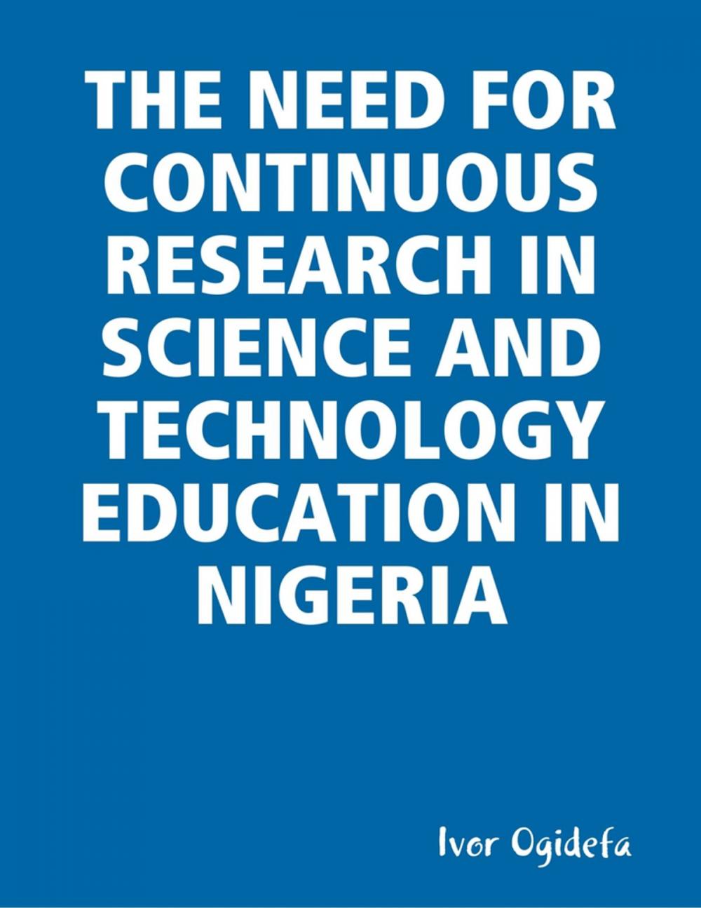 Big bigCover of The Need for Continuous Research in Science and Technology Education