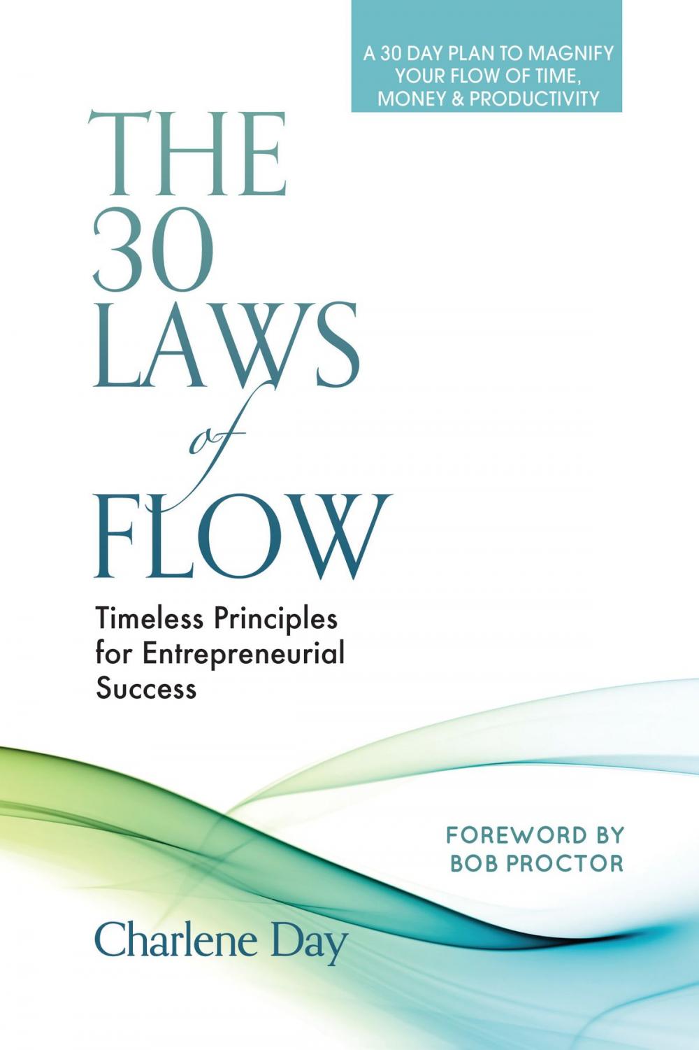 Big bigCover of The 30 Laws of Flow: Timeless Principles for Entrepreneurial Success