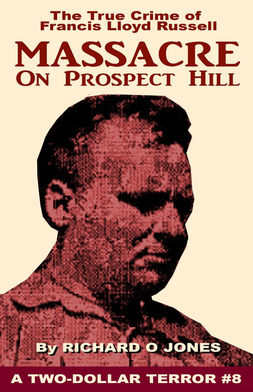 Big bigCover of Massacre on Prospect Hill: The True Crime of Francis Lloyd Russell