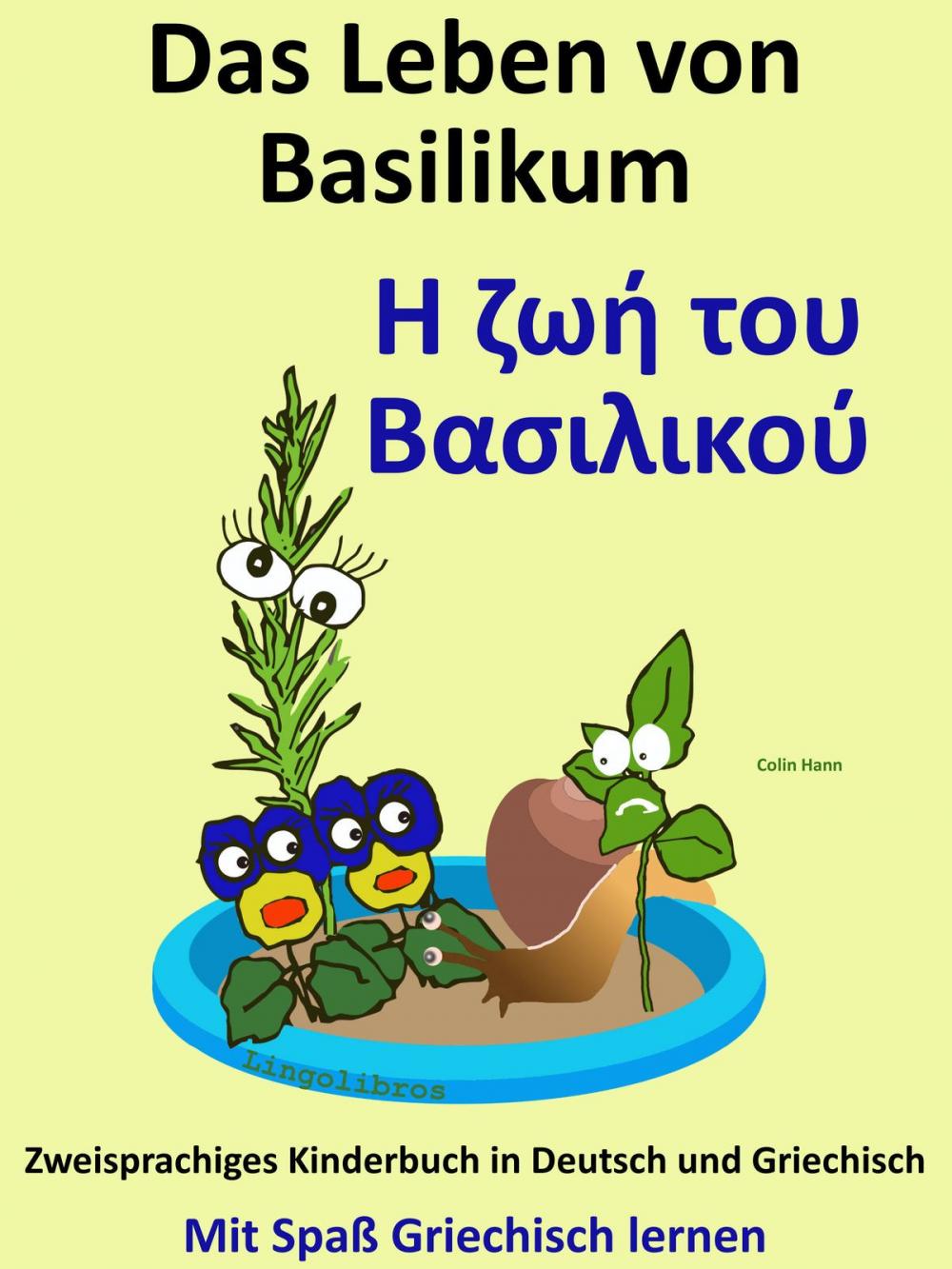 Big bigCover of Das Leben von Basilikum: Η ζωή του Βασιλικού: Zweisprachiges Kinderbuch in Griechisch und Deutsch. Mit Spaß Griechisch lernen.