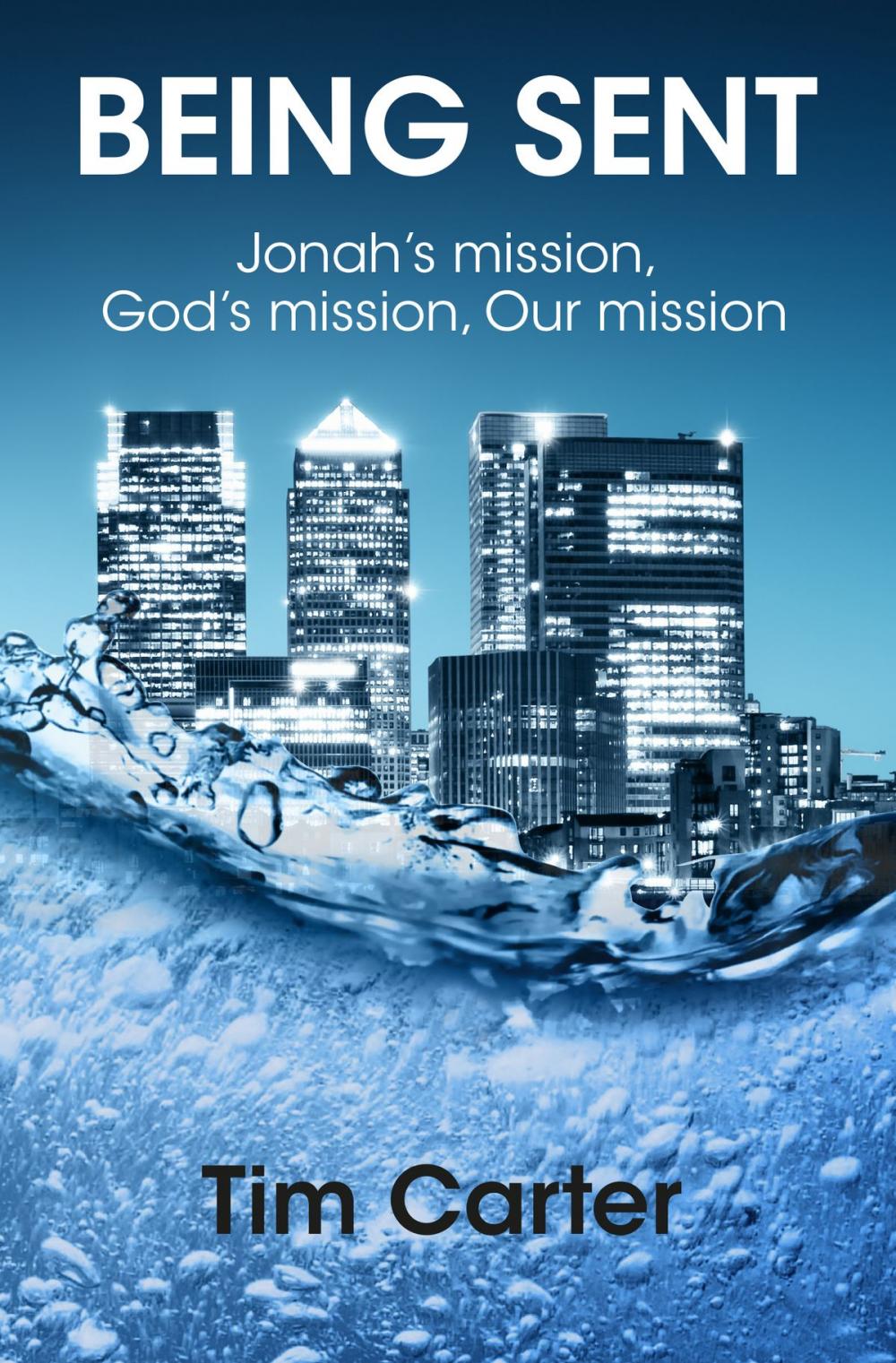 Big bigCover of Being Sent: Jonah’s Mission, God’s Mission, Our Mission