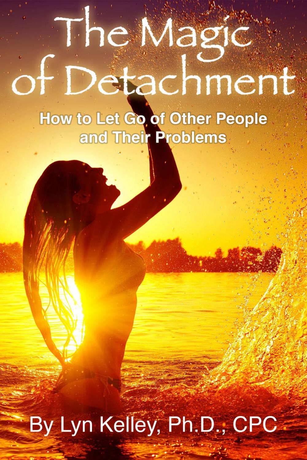 Big bigCover of The Magic of Detachment: How to Let Go of Other People and their Problems