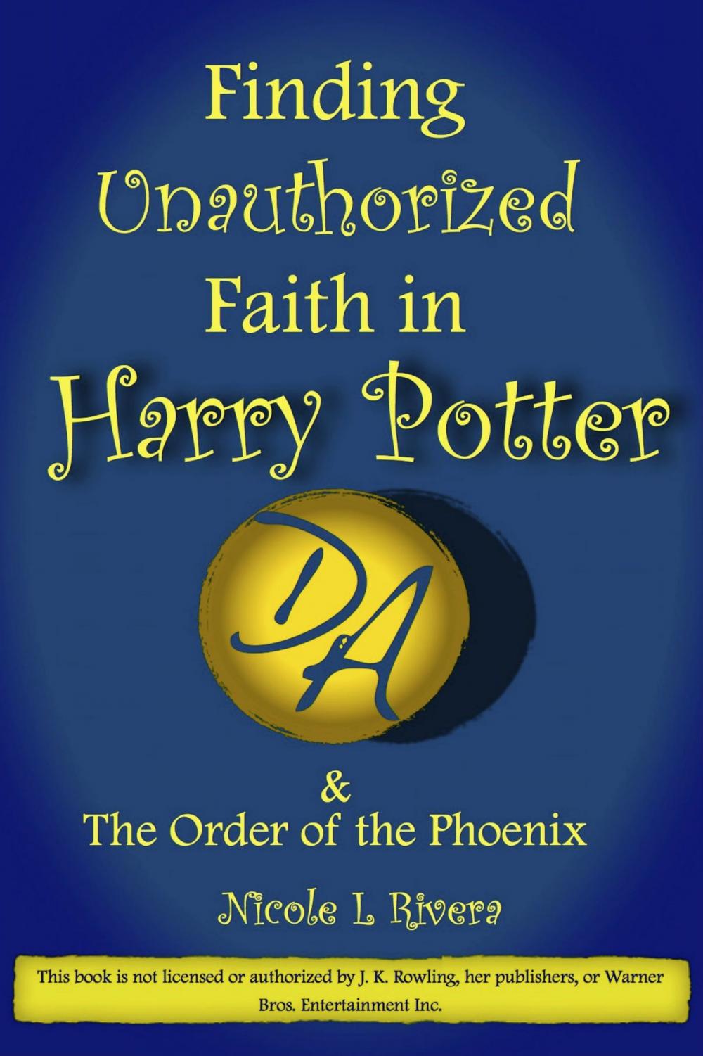 Big bigCover of Finding Unauthorized Faith in Harry Potter & The Order of the Phoenix