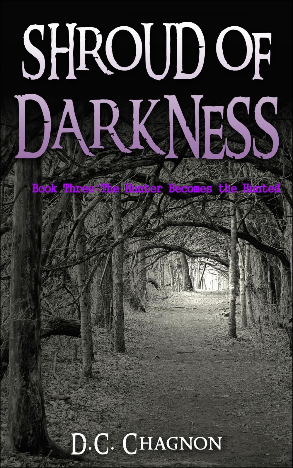 Big bigCover of Shroud of Darkness, Book Three: The Hunter Becomes the Hunted