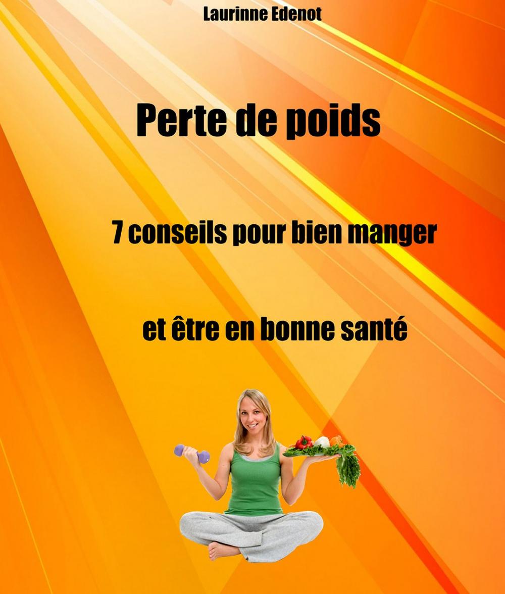 Big bigCover of Perte de poids: 7 conseils pour bien manger et être en bonne santé