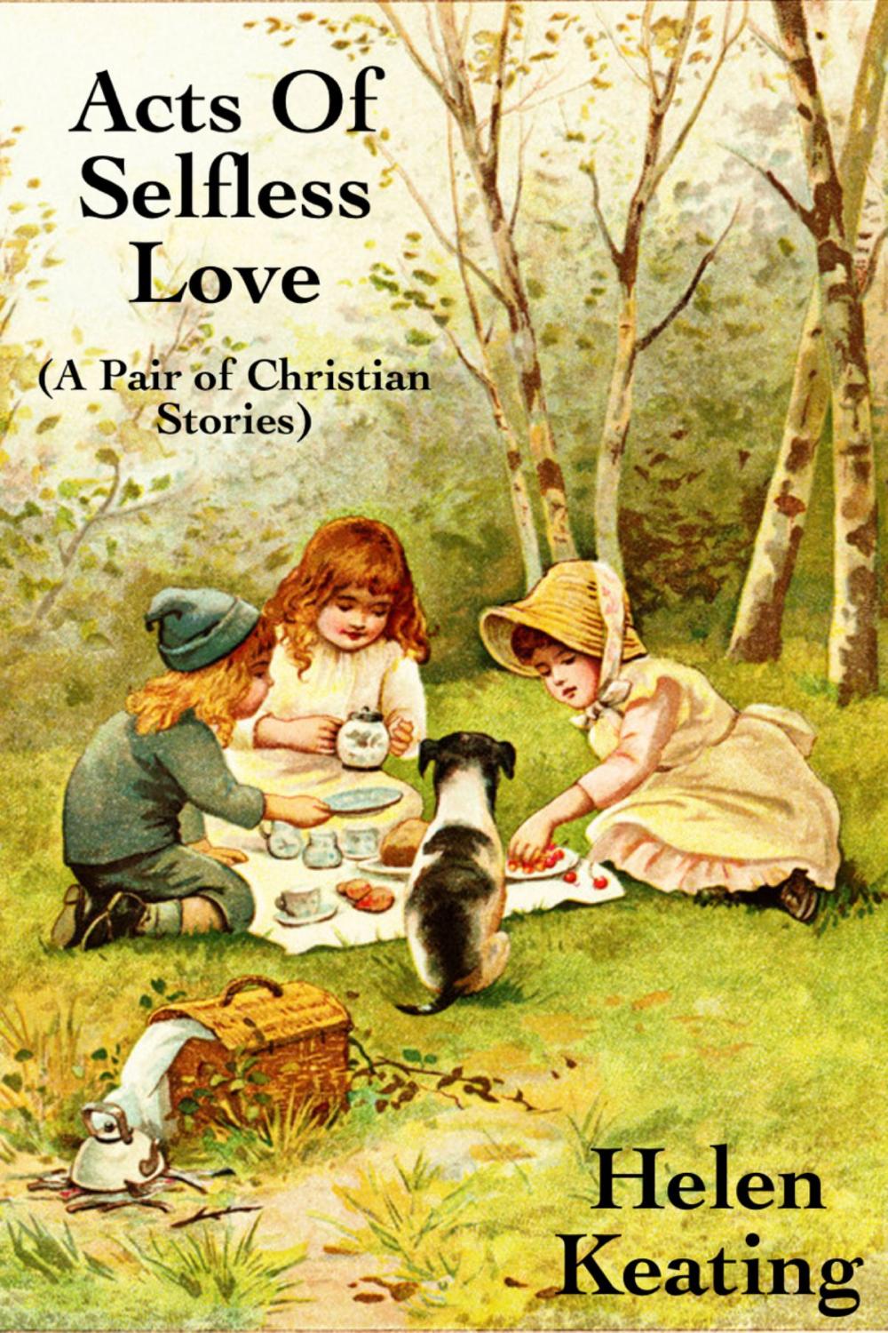 Big bigCover of Acts of Selfless Love: A Pair Of Christian Stories