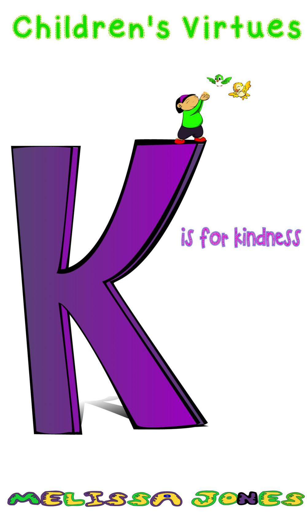 Big bigCover of Children's Virtues: K is for Kindness