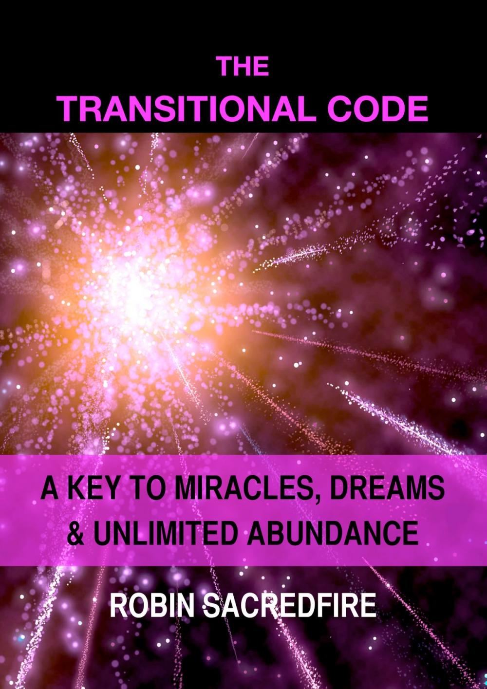 Big bigCover of The Transitional Code: A Key to Miracles, Dreams and Unlimited Abundance