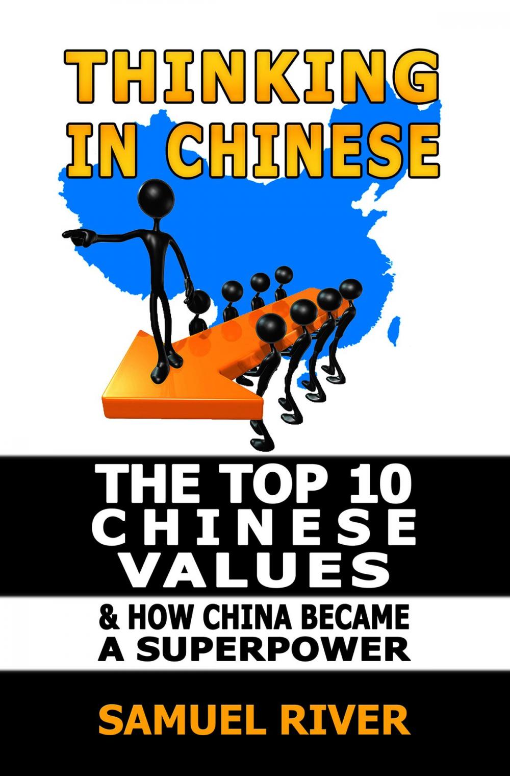 Big bigCover of Thinking in Chinese: The Top 10 Chinese Values & How China Became a Superpower