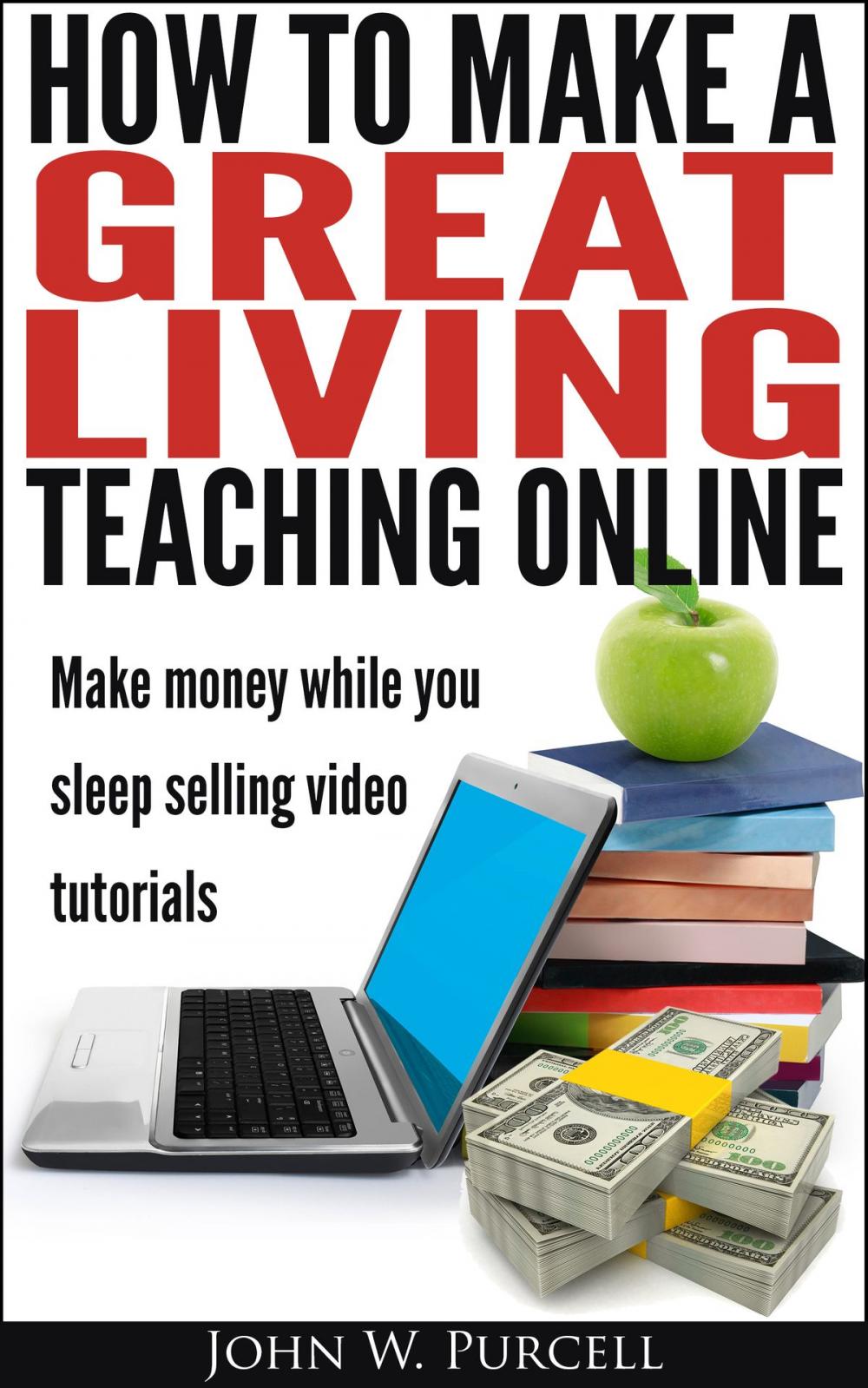 Big bigCover of How to Make a Great Living Teaching Online