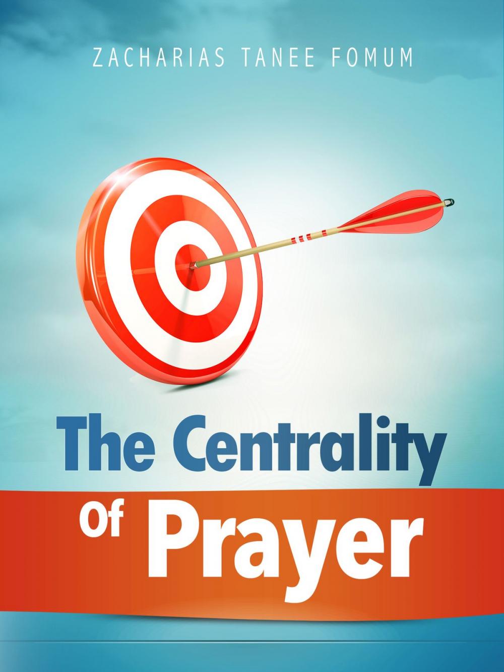 Big bigCover of The Centrality Of Prayer